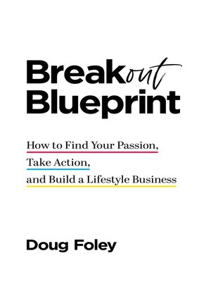 cover image of Breakout Blueprint: How to Find Your Passion, Take Action, and Build a Lifestyle Business
